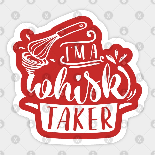 I'm a whisk taker Cooking pun Sticker by TheBlackCatprints